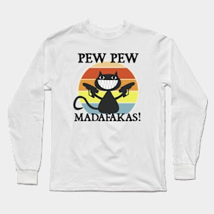 Pew Pew Madafakas Cat Crazy Vintage Funny Cat Owners Long Sleeve T-Shirt